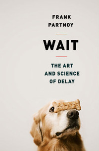 Фрэнк Пэртной, Wait: The Art and Science of Delay