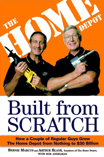 Built from Scratch: How a Couple of Regular Guys Grew The Home Depot from Nothing to $30 Billion, Берни Маркус и Артур Бланк